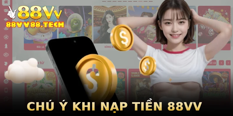chu-y-khi-nap-tien-88vv
