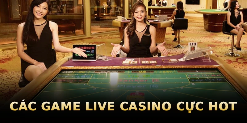 cac-game-live-casino-cuc-hot