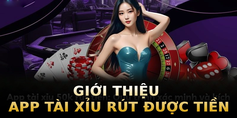 gioi-thieu-app-tai-xiu-rut-duoc-tien
